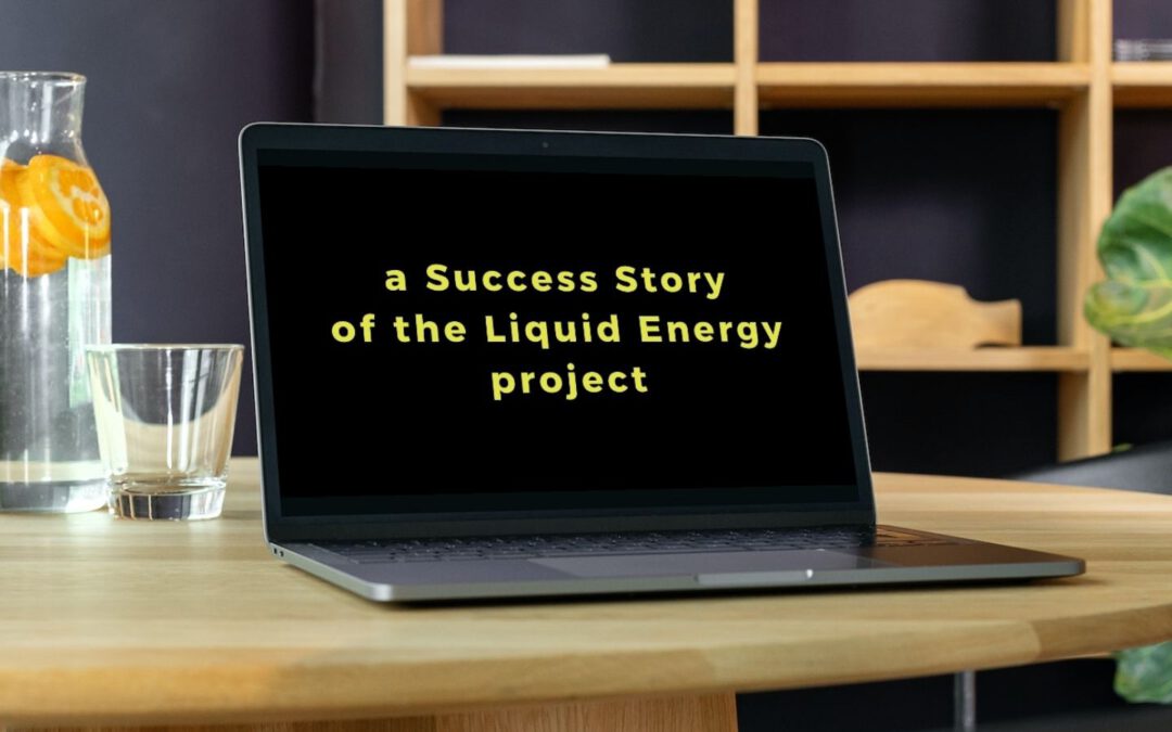Success story of the Liquid Energy Project
